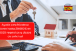 Ayuda para hipoteca joven: hasta 20.000€ en 2025 requisitos y plazos de solicitud