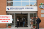 Subsidio por desempleo de 570€